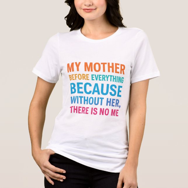 My Mother Is My Everything- Heartfelt Family Quote T Shirt (Framsida)
