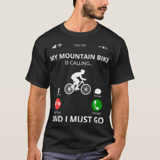 My Mountain Bike Is Calling  Funny Mountain Bike G T Shirt