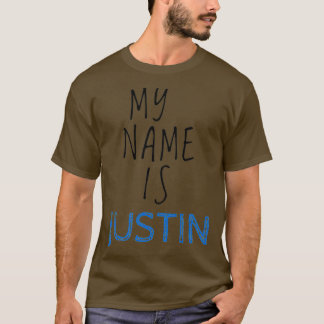 My Name Is Justin T Shirt