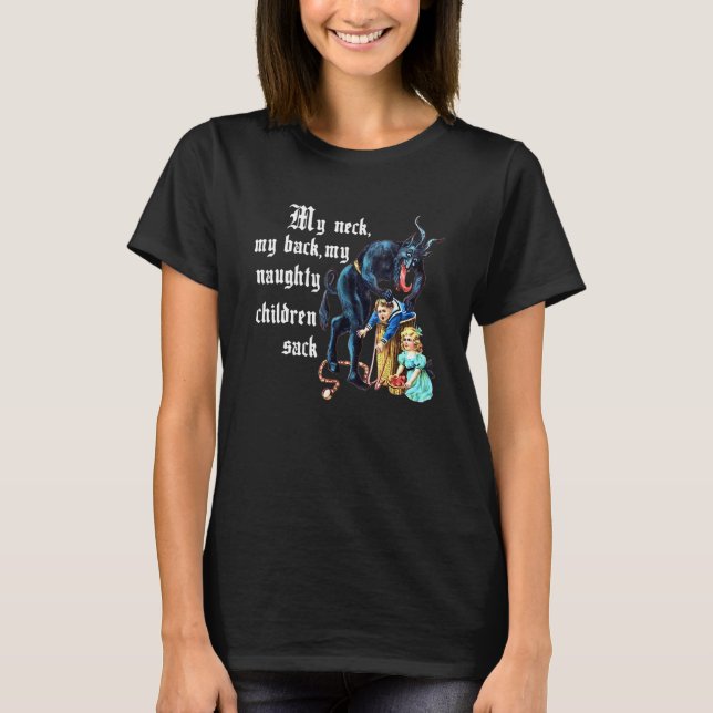 My Neck My Back, My Naughty Children Sack Apparel T Shirt (Framsida)