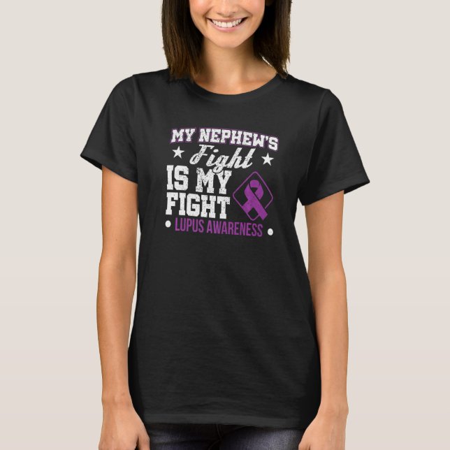 My Nephew's Fight Is My Fight Lupus Awareness Ribb T Shirt (Framsida)