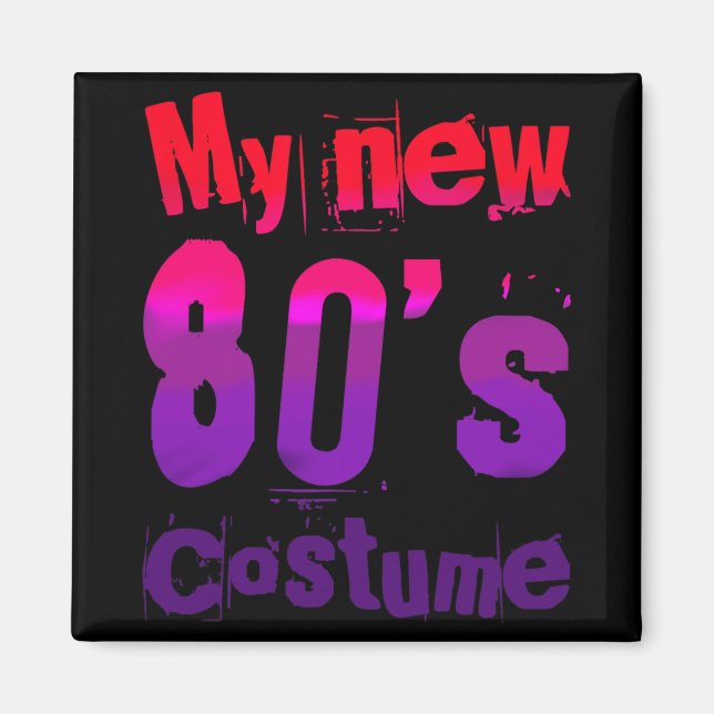 My New 80's Costume Funny Design  Magnet (Framsidan)