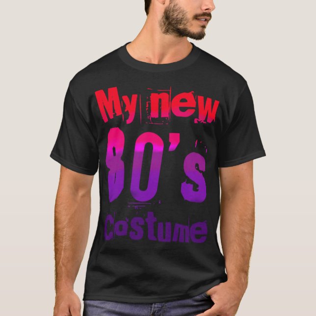 My New 80's Costume Funny Design  T Shirt (Framsida)