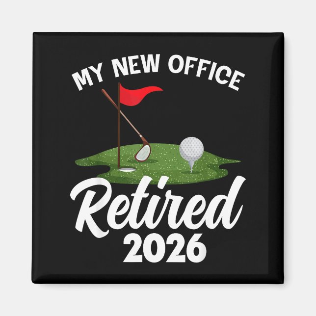 My New Office Retired 2026 Golf Retirement Golfer  Magnet (Framsidan)