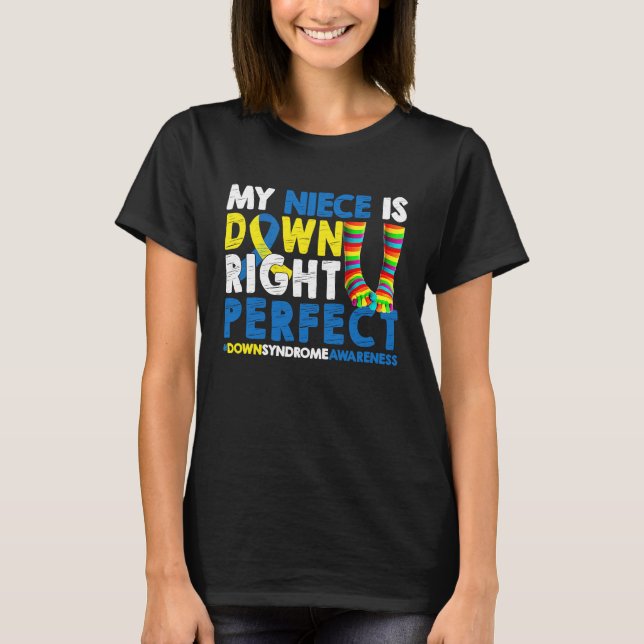 My Niece Is Down Right Perfect Down Syndrome Aware T Shirt (Framsida)
