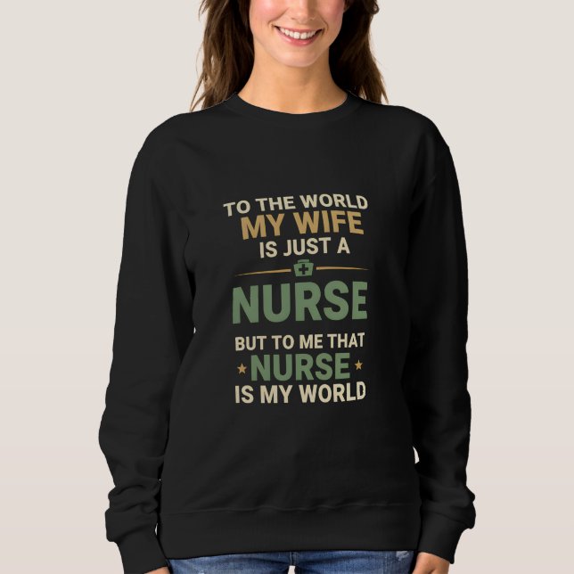 My Nurse Wife Is My World Husband's Appreciation T Shirt (Framsida)
