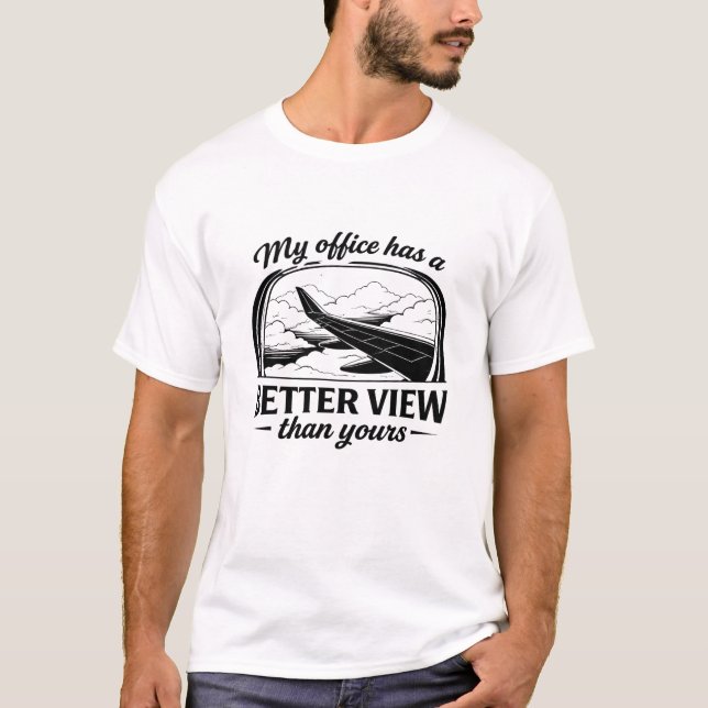 My Office Has Better View Funny Pilot Quote T Shirt (Framsida)