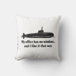 My Office Has No Windows Submarine Humor Kudde