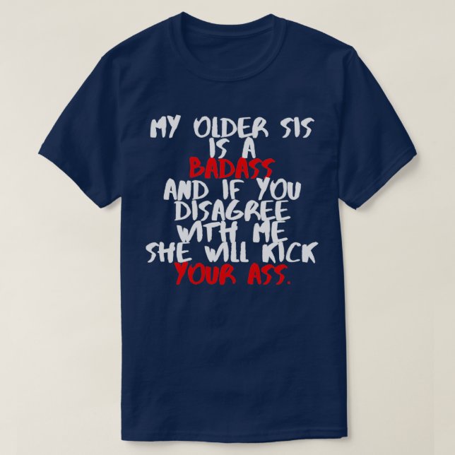 My older sis is a badass t shirt (Design framsida)