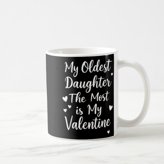 My Oldest Daughter The Most Is My Valentine For Me Kaffemugg (Höger)