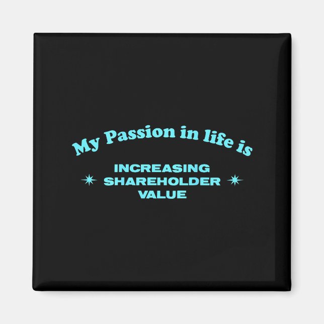 My On In Life Is Increasing Shareholder Value Funn Magnet (Framsidan)
