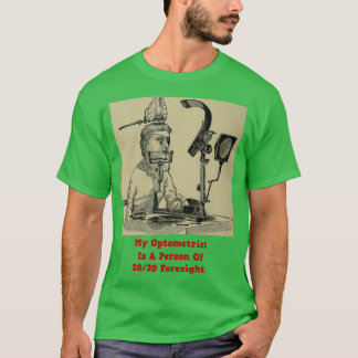 My Optometrist Is A Person Of 2020 Foresight T Shirt