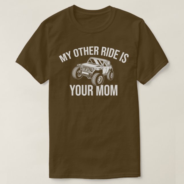 My Other Ride Is Your Mom Off Road Gift 4x4 Dirt  T Shirt (Design framsida)