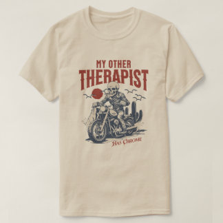 My Other Therapist Has Chrome Funny Biker Skeleton T Shirt