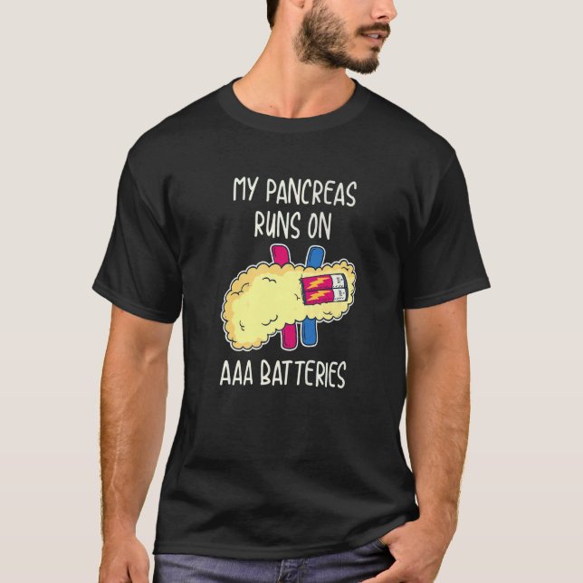 My Pancreas Runs On AAA Batteries T Shirt (Framsida)