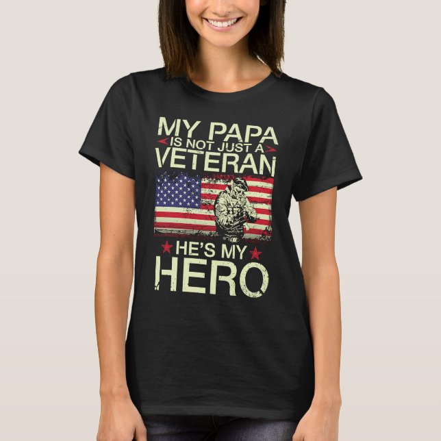 My Papa Is Not Just A Veteran He's My Hero Happy D T Shirt (Framsida)