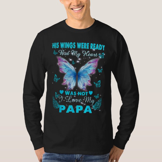 My Papa s Wings Were Ready For Women Men Missing M T Shirt (Framsida)