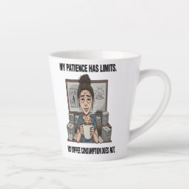 My Patience Has Limits – Funny Coffee Lover Tired 