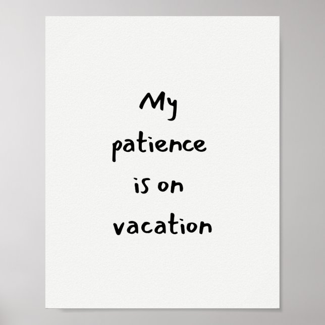 My patience is on vacation funny quote poster (Framsidan)