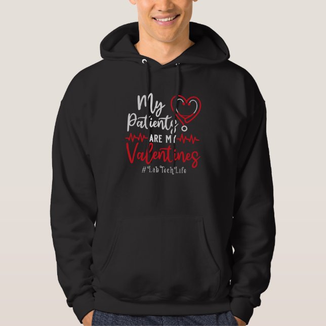 My Patients Are My Valentines Lab Tech Life  Nurse Hoodie (Framsida)