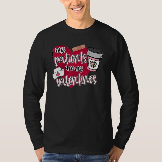 My Patients Are My Valentines Nurse Valentines Day T Shirt (Framsida)