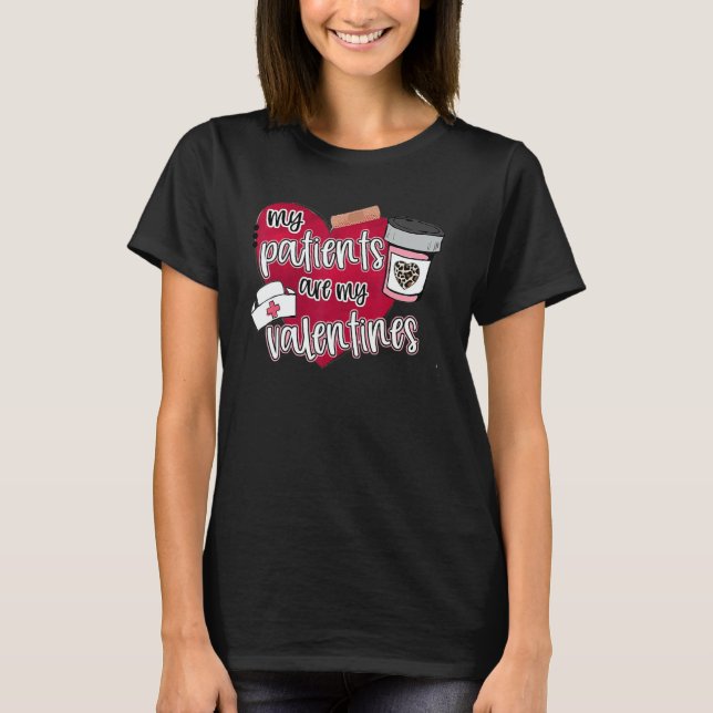 My Patients Are My Valentines Nurse Valentines Day T Shirt (Framsida)
