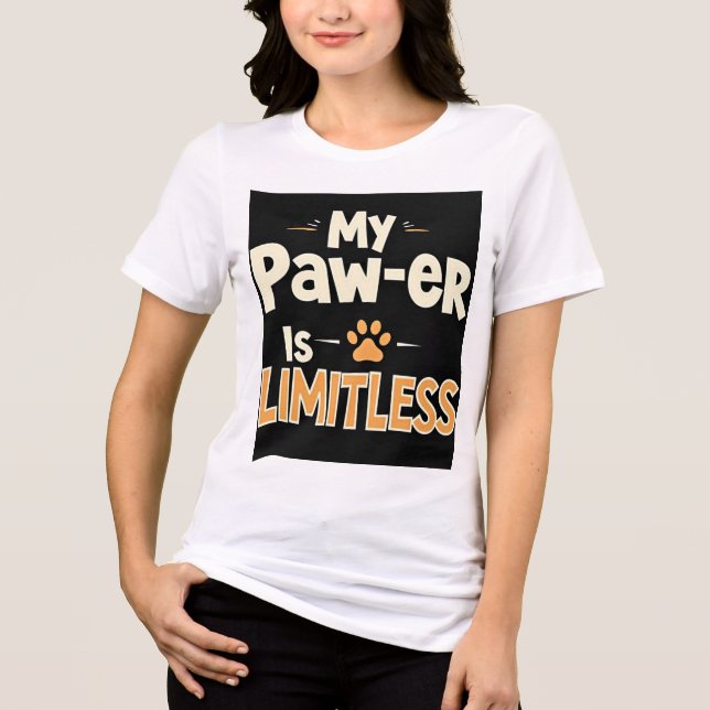 My Paw-er Is Limitless T Shirt (Framsida)