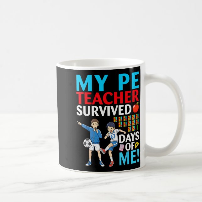 My Pe Teacher Survived 67 Days Of Me Student Back  Kaffemugg (Höger)