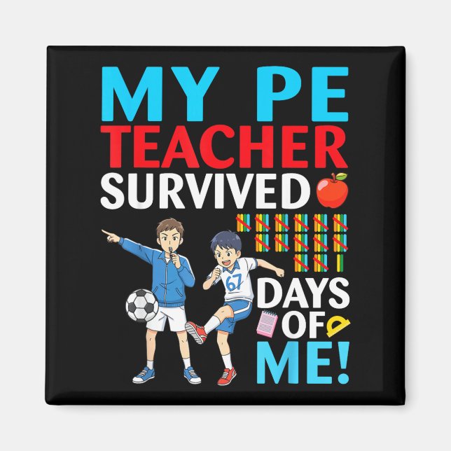 My Pe Teacher Survived 67 Days Of Me Student Back  Magnet (Framsidan)