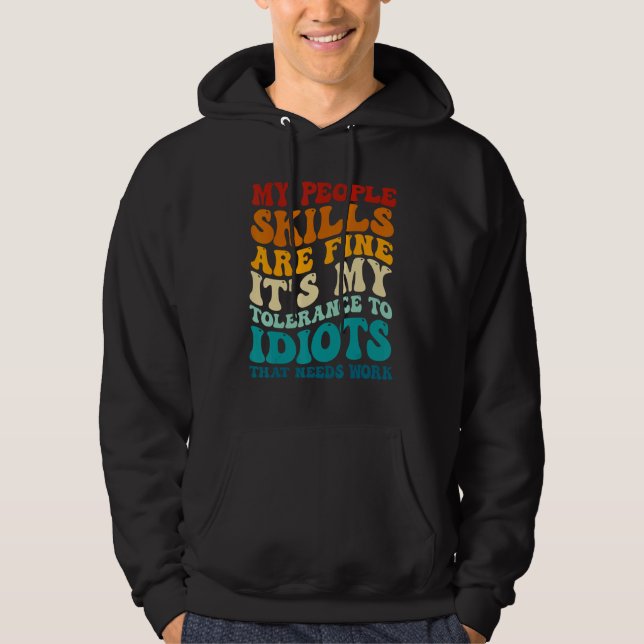 My People Skills Are Fine It's My Tolerance To Idi Hoodie (Framsida)