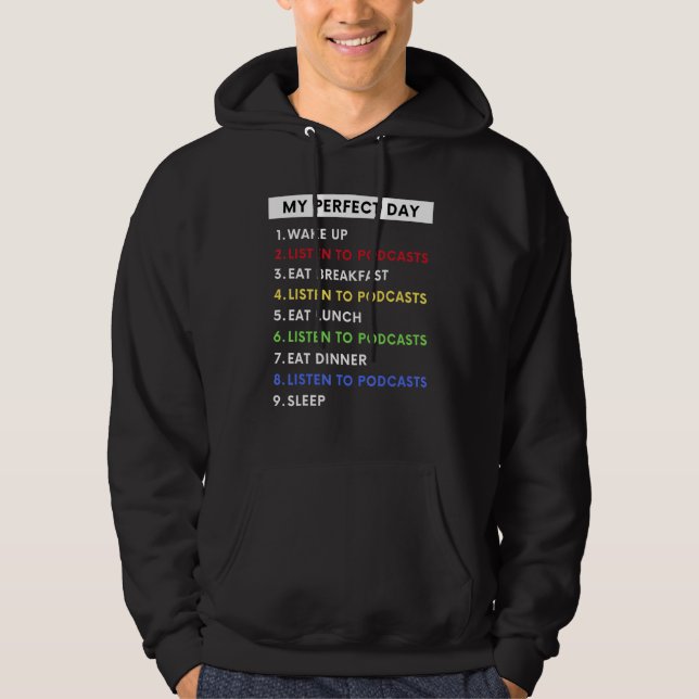 My Perfect Day   Podcast Fanatic Hoodie (Framsida)