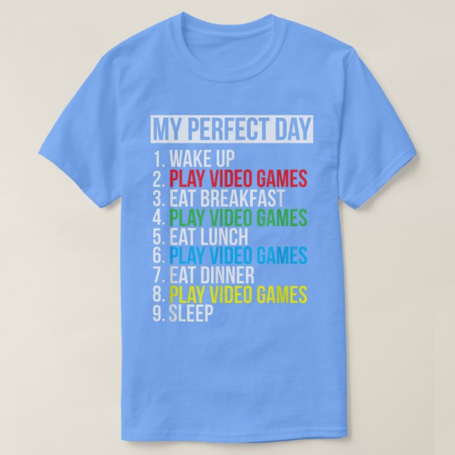 My Perfect Day Video Games Funny Cool Gamer Gift  T Shirt (Design framsida)