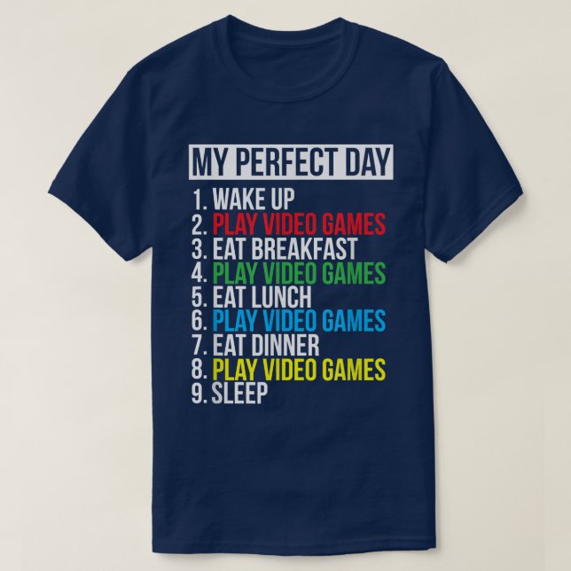 My Perfect Day Video Games Funny Cool Gamer Gift  T Shirt (Design framsida)