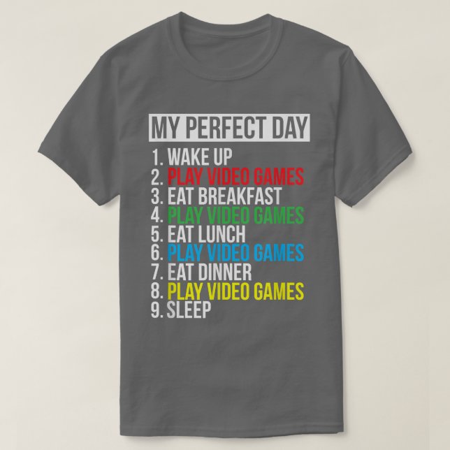 My Perfect Day Video Games Funny Cool Gamer Gift  T Shirt (Design framsida)