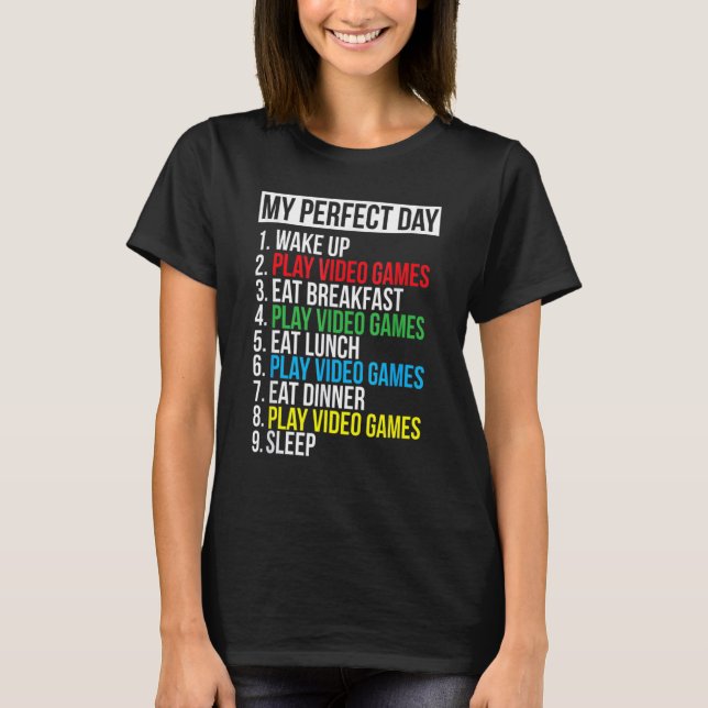My Perfect Day Video Games Funny Cool Gamer T Shirt (Framsida)