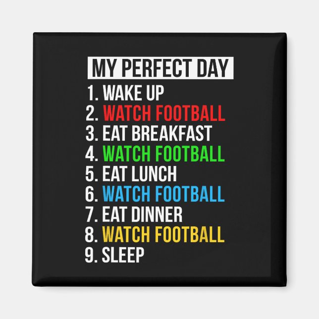 My Perfect Day Watching Football Gifts Watch Footb Magnet (Framsidan)