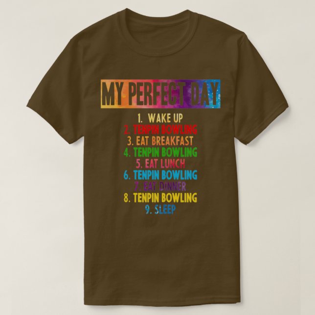 My perfect Tenpin Bowling day T T Shirt (Design framsida)