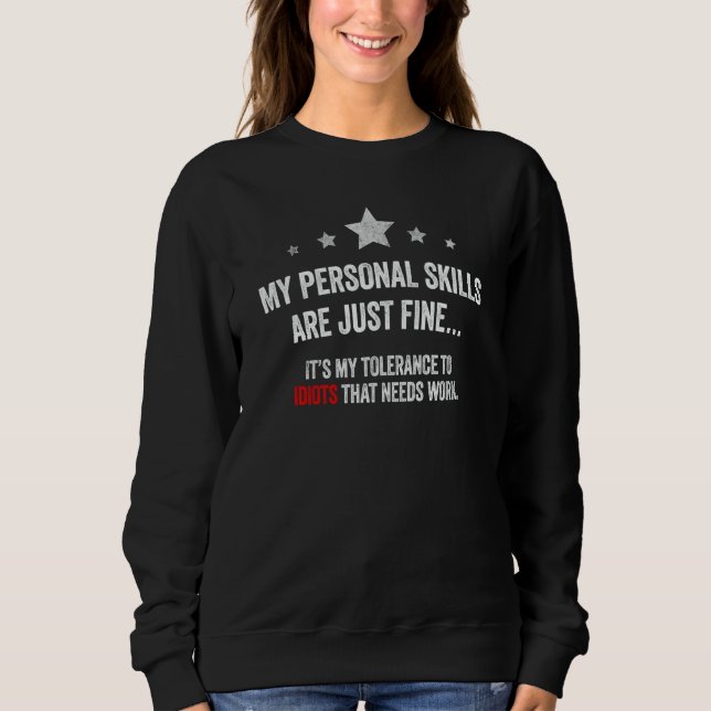 My Personal Skills are Just Fine Its my tolerance  T Shirt (Framsida)