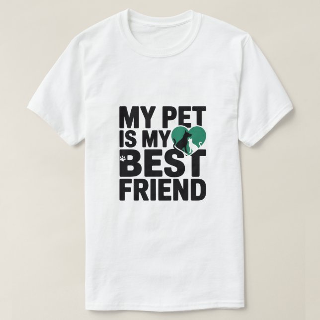 My Pet Is My Best Friend T-Shirt (Design framsida)