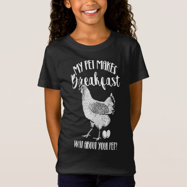 My Pet Makes Breakfast Gift for any chicken lover T Shirt (Framsida)