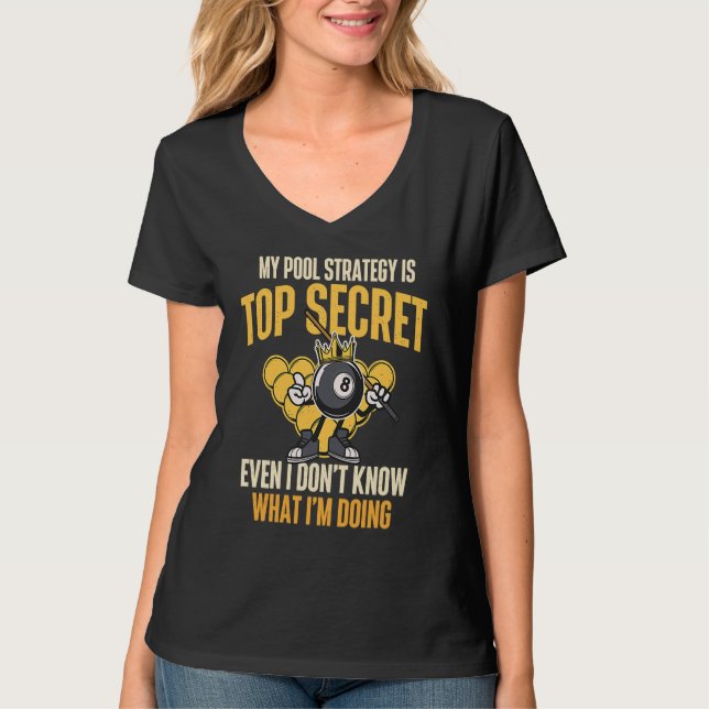 My Pool Strategy Is Top Secret  Billiard Player Ga T Shirt (Framsida)