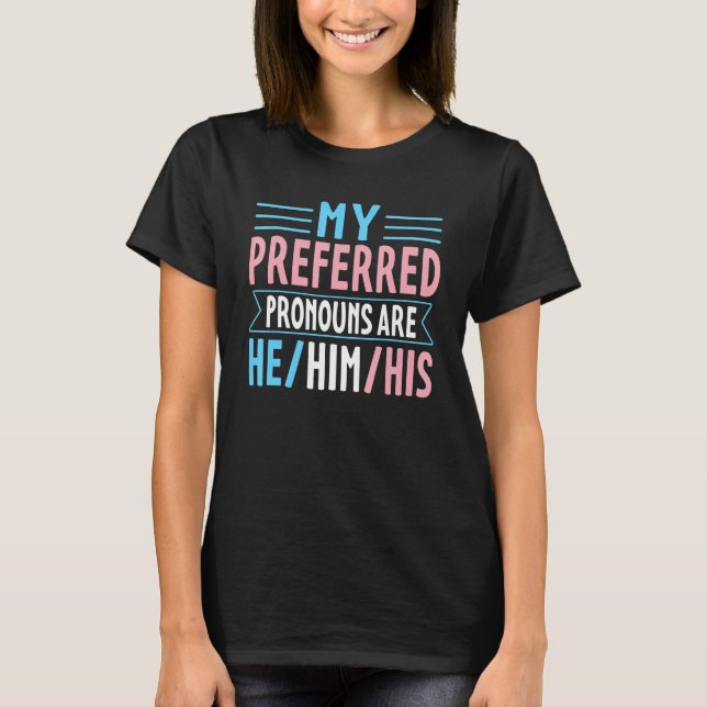 My Preferred Pronouns Are He Him His Transgender T T Shirt (Framsida)
