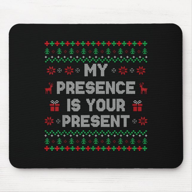 My Presence Is Your Present Ugly Christmas Funny X Musmatta (Framsidan)