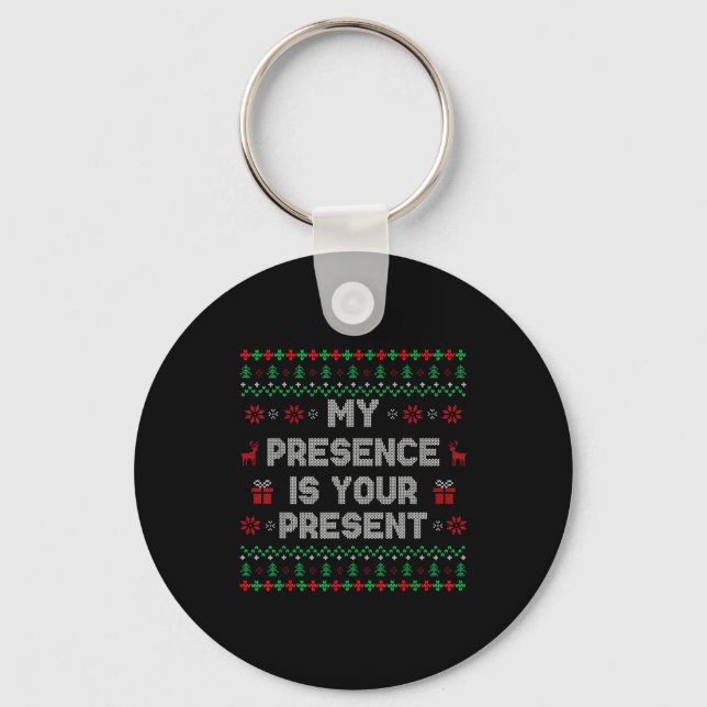 My Presence Is Your Present Ugly Christmas Funny X Nyckelring (Framsida)