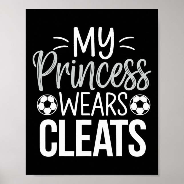 My Princess Wears Cleats Soccer Dad  Poster (Framsidan)