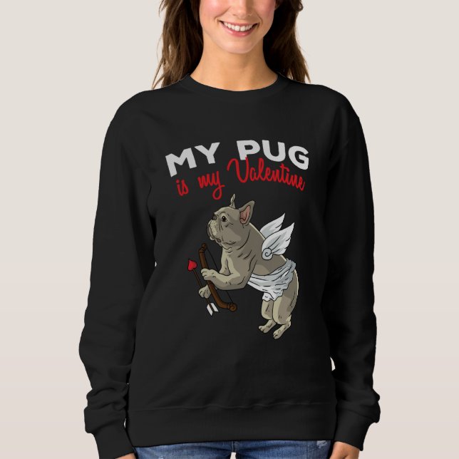 My Pug Is My Valentine Dog  Dogs Heart Valentines  T Shirt (Framsida)
