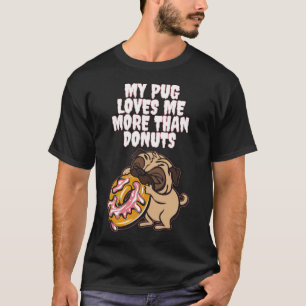 MY PUG KÄRLEK ME MER ÄN DONUTS regnbågsfödelsedag T Shirt