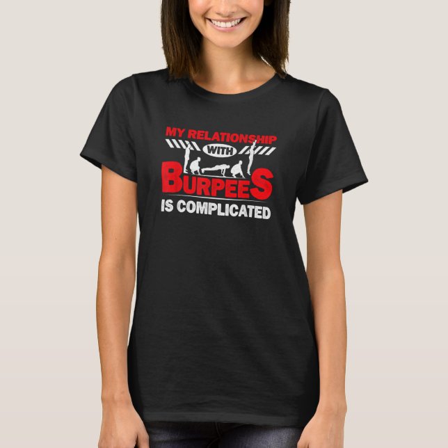 My relationship ith burpees is complicated Design T Shirt (Framsida)
