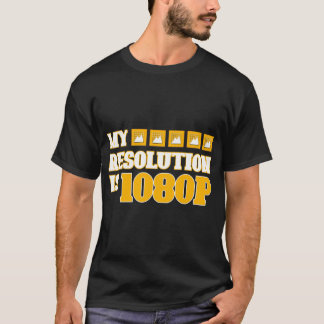 "My Resolution Is 1080P" Funny Tech Pun Quote T Shirt