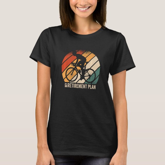 My Retirement Plan Cycologist Biking Cycling Racin T Shirt (Framsida)